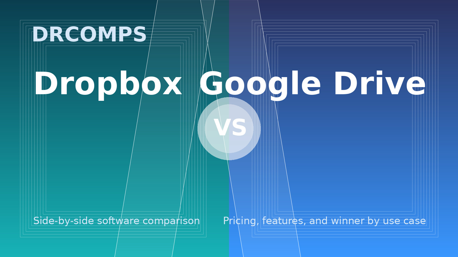 Dropbox vs Google Drive: side-by-side software comparison by DRCOMPS on features and pricing