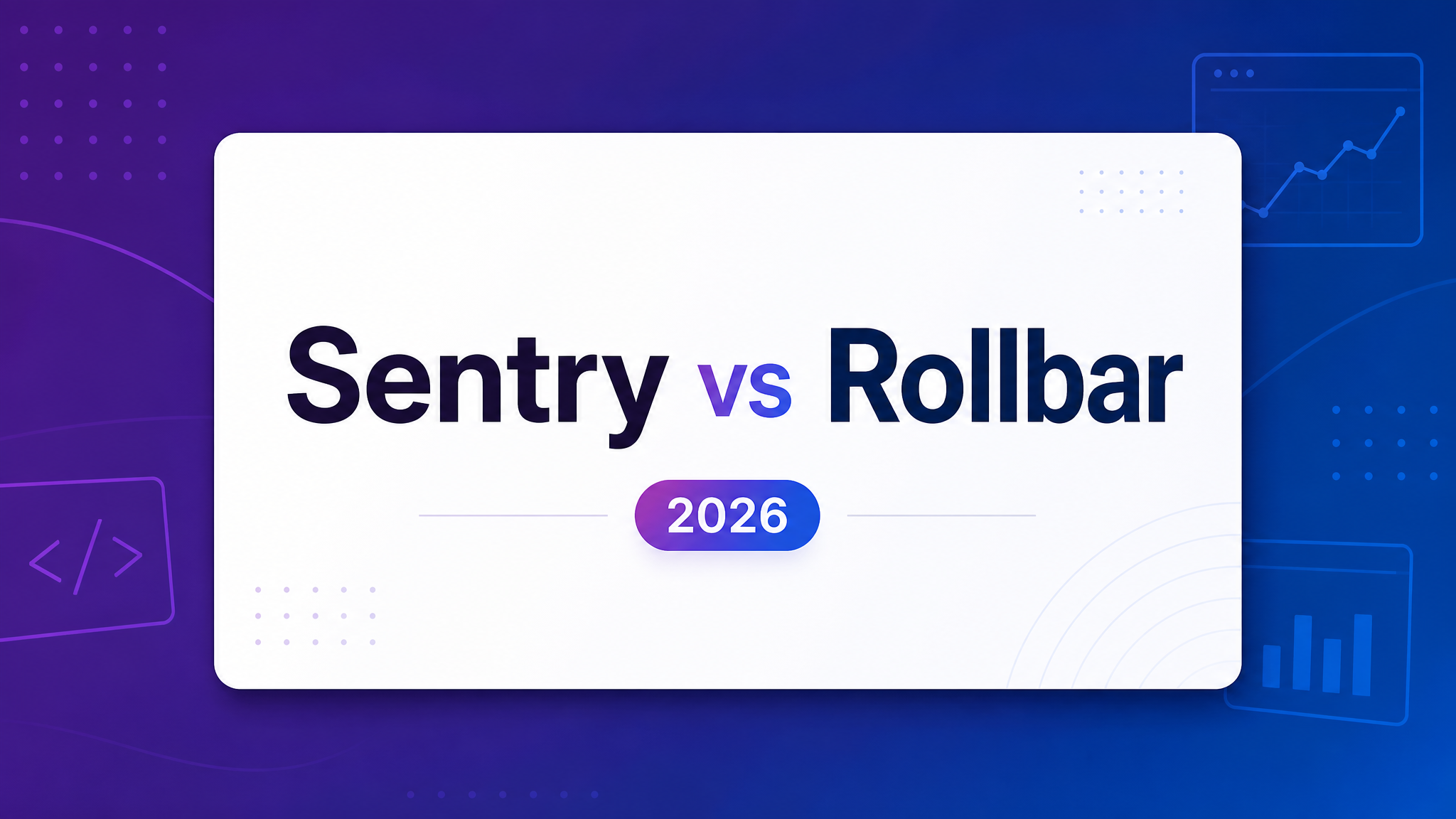 Sentry vs Rollbar (2026) featured image