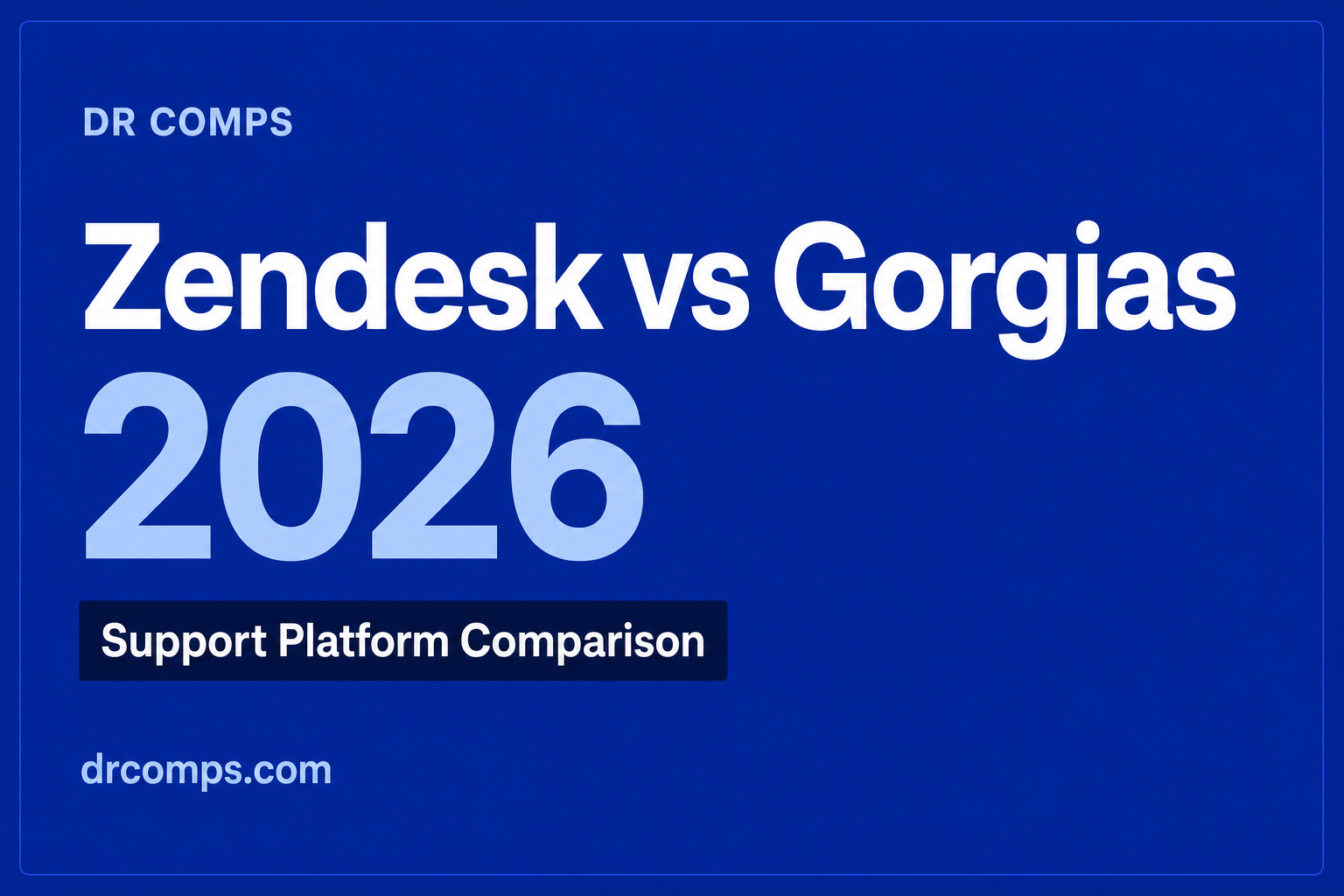 Zendesk vs Gorgias (2026) featured image